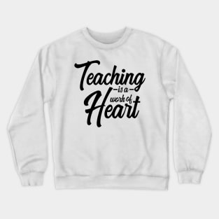 'Teaching Is A Work Of Heart' Education For All Shirt Crewneck Sweatshirt